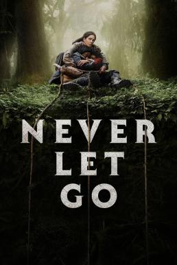 Never Let Go ผูกเป็น หลุดตาย พากย์ไทย