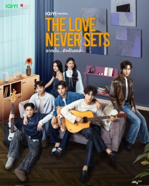The Love Never Sets ฉากนั้น ยังเป็นเธอ Ep.1-13