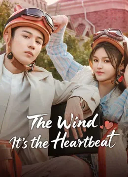 The Wind, It’s the Heartbeat ซับไทย Ep.1-26 (จบ)