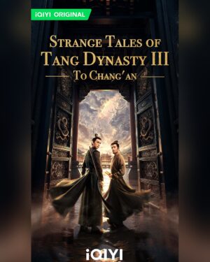 Strange Tales Of Tang Dynasty III To Changan ปริศนาลับราชวงศ์ถัง ณ​ ฉางอัน ซับไทย Ep.1-40 (จบ)