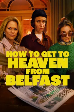 How to Get to Heaven from Belfast ทางไปสวรรค์จากเบลฟาสต์ Ep.1-8 (จบ)