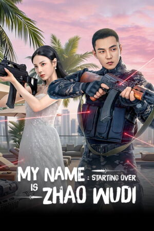 My Name is Zhao Wudi: Starting Over Ep.1-24